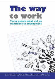 The w ay to w ork Young people speak out