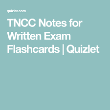 Tncc Notes For Written Exam Flashcards Quizlet Emergency Nursing Flashcards Exam