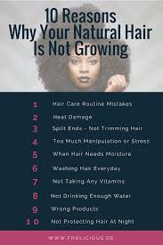 How to make hair grow faster naturally? 10 Reasons Why Your Natural Hair Is Not Growing