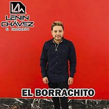 El Borrachito by Lenin Chávez el Chicherito