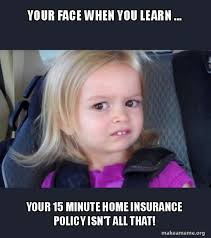 Understand The Background Of Homeowners Insurance Meme Now Homeowners Insurance Meme In 2020 What Meme Memes My Face When