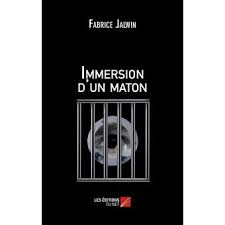Moi, maton, j'ai brisé l'omerta pdf. Immersion D Un Maton Broche Fabrice Jalwin Achat Livre Fnac