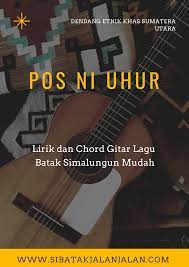 Daftar kunci gitar lagu simalungun (chord) 1. Lirik Dan Chord Batak Simalungun Pos Ni Uhur Kunci Gitar Mudah