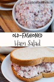 Old Fashioned Ham Salad Recipe Ham Salad Easy Cooking Recipes Best Sandwich Recipes