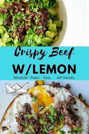Roasted Lemon Crispy Beef Whole30 Aip Keto Paleo Recipe Ground Beef Recipes Beef Recipes Delicious Paleo Recipes