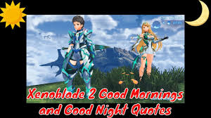 Xenoblade Chronicles 2 All Day And Night Quotes From Rare Blades Youtube There's a lot to wrap your head around in the introductory chapter of xenoblade chronicles 2.