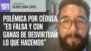 #Entrevista ¬ Polémica por cédula "es falsa y con ganas de desvirtuar lo  que hacemos": Ulises Lara