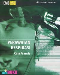 Perawatan Respirasi Buku Perawatan Respirasi Oleh Caia Francis Https Www Pinterest Com Pin 420664421418632960 Buku Online Buku Perawatan