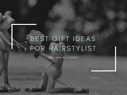 gift ideas for hairstylist