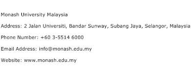 You must apply to the course management office of the respective schools at monash university malaysia. Monash University Malaysia Address Contact Number Of Monash University Malaysia