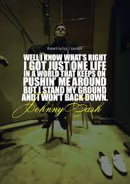 Johnny cash quotes about life. Pin By Matt Maples On Music Johnny Cash Lyrics Johnny Cash Quotes Cash Quote