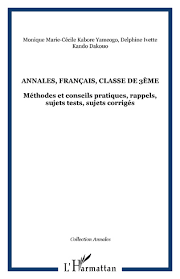 Des conseils, des tests et des exercices pour reconnaître. Annales Francais Classe De 3eme Methodes Et Conseils Pratiques Rappels Sujets Tests Sujets Corriges Delphine Ivette Kando Dakouo Monique Marie Cecile Kabore Yameogo Ouvrage Scolaire Livre Ebook Epub
