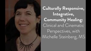 Perspectives in Culturally Responsive, Integrative, Community Healing with  Michelle Steinberg, MS