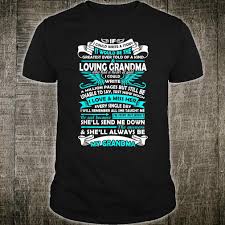 She was a most caring and gentle lady with a lovely smile, and very organized and efficient in all she did. Official She Ll Always Be My Grandma My Angel In Loving Memory Shirt Hoodie Tank Top And Sweater