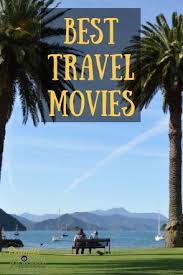 Best Travel Movies Of All Time Peanuts Or Pretzels Travel Movies Travel Dreams Travel
