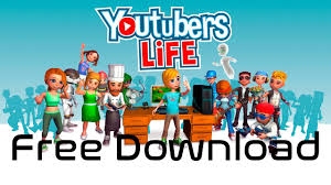 Youtubers Life Free Download Latest Version Youtube