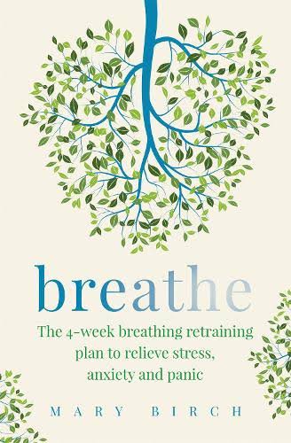 Breathe: The 4-Week Breathing Retraining Plan