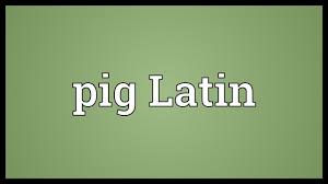 If it begins with a consonant, then we take all consonants before the first vowel and we put them on the end of the word. Pig Latin Meaning Youtube