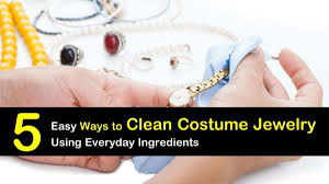 5 Easy Ways To Clean Costume Jewelry In 2020 Accessories Diy Jewelry Cleaning Jewelry Cleaning Silver Jewelry