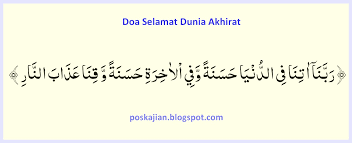 Wa saiidun filaakhirah (sengsara di dunia dan bahagia di akhirat). Doa Selamat Dunia Akhirat Lengkap Arab Latin Dan Artinya