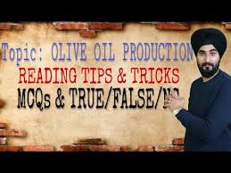 Ielts Reading Tips Best Reading Tips Mcqs Fill Ups True False Ng Olive Oil Production Youtube