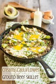 Creamy Cauliflower And Ground Beef Skillet Recipe Ground Beef Whole 30 Recipes Beef Recipes
