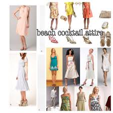 Beach Cocktail Attire For Guests Ceremony And Reception Cocktail Attire Beach Cocktails Our Wedding Day