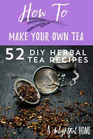 To make herbal tea, start by choosing an herbal blend that suits your needs, like ginseng and ginkgo biloba for energy or chamomile and lemongrass for relaxation. 52 Diy Herbal Tea Recipes A Delightful Home