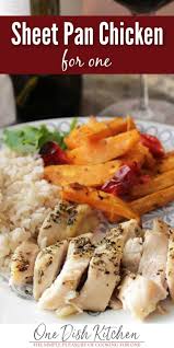 Easy Sheet Pan Chicken Recipe Single Serving One Dish Kitchen Recipe Chicken Recipes Sheet Pan Recipes Sheet Pan Meals Chicken