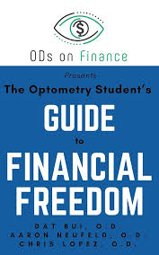 The Optometry Student's Guide to Financial Freedom (ODs