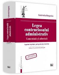 Legea bugetului de stat pentru anul 2018. Legea Contenciosului Administrativ Comentata Si Adnotata Editia A 4 A Editura Hamangiu