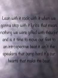 Lean With It Rock With It Lyrics That Mean Nothing Lean With It Rock With It When We Gonna Stop With It Lyrics That Mean Nothing We Were Gifted With Thought And Is It Time To Move Ou Meant To Be