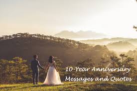 10 year anniversary celebration ideas. 10 Year Wedding Anniversary Messages And Quotes Holidappy