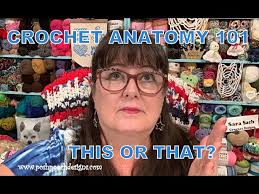 THIS OR THAT? Crochet Anatomy 101