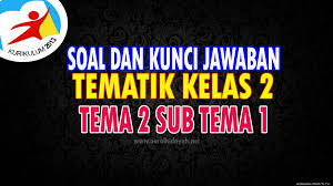 Contoh soal matematika kelas 2 tema 2. Soal Tematik Kelas 2 Tema 2 Sub Tema 1 Dan Kunci Jawabannya Nurul Hidayah