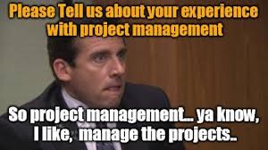 Friday Funny Tell Us About Project Management Project Management Quotes Manager Humor Friday Humor
