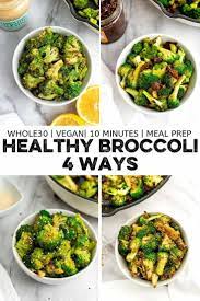 Healthy Broccoli Recipes 4 Ways Learn How To Cook The Best Sauteed Broccoli In Under 10 Minutes These 4 Hea Broccoli Recipes Healthy Broccoli Recipes Recipes