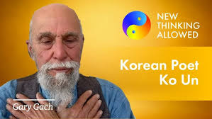 The Life and Work of the Korean Poet Ko Un with Gary Gach