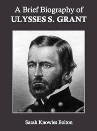 Amazon.com: A Brief Biography of Ulysses S. Grant (Annotated) eBook :  Bolton, Sarah Knowles: Kindle Store