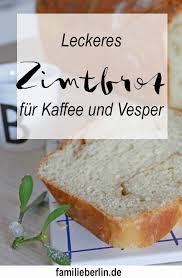 Fur Kaffee Und Vesper Leckeres Zimtbrot Https Familieberlin De Zimtbrot Vesper Lecker