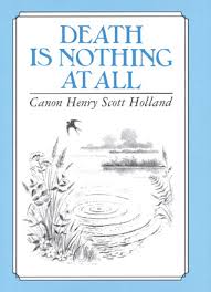 Quote By Henry Scott Holland Death Is Nothing At All It Does Not Count I H