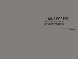 Liliana Porter in Conversation with  en conversación con Inés Katzenstein  by Colección Patricia Phelps de Cisneros - Issuu
