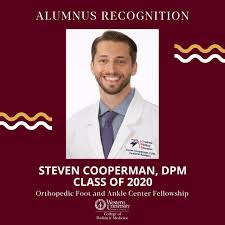 Alumnus Recognition Steven Cooperman, DPM Class of 2020 When asked about  his decision to join the Orthopedic Foot and Ankle Center Fellowship  program in Worthington, Ohio, this is what he had to