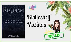July 31, 2021 by lee nichols. Biblioshelf Musings Requiem By Daniel Stahl The Biblioshelf