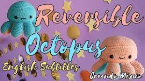 Le mieux (and pucker stitch, too). English Version Reversible Octopus Crochet Amigurumi Plush Youtube