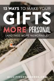 Our passion is fueled by your satisfaction and excitement when you receive our personalized etched. 13 Ways To Make Your Gift More Personal And Thus More Memorable All Gifts Considered