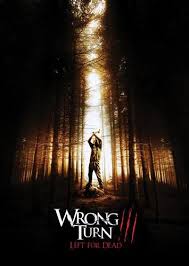 Precuela de la original &quot;wrong turn&quot; Camino Hacia El Terror 3 Abandonado Para Morir 2009 Filmaffinity