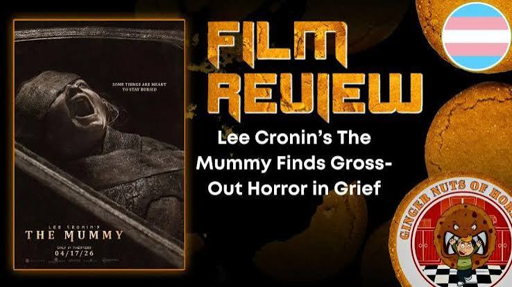 Lee Cronin's The Mummy Finds Gross-Out Horror In Grief - The Ginger Nuts Of  Horror Review Website