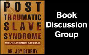 Book Discussion Group Post Traumatic Slave Syndrome Center For The Study Of Race And Democracy