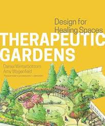 Therapeutic Gardens Design For Healing Spaces Healing Garden Design Horticulture Therapy Healing Space